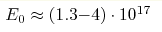 E_0\approx(1.3{-}4)\hm\cdot10^{17} 