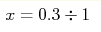 x=0.3\div1