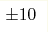 \pm10 