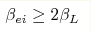  \beta_{ei}\geq 2\beta_L