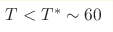 T<T^*\sim60 