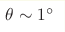 \theta\sim1^\circ