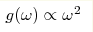 g(\omega)\propto\omega^2