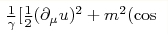 \frac{1}{\gamma}[\frac{1}{2}(\partial_\mu u)^2+m^2(\cos