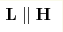 {\bf L}\parallel{\bf H}