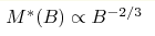 M^*(B)\propto B^{-2/3}