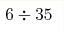 6\div35 
