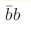 \bar bb