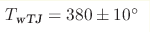 T_{\text{wTJ}}=380\pm10 ^\circ