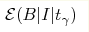{\cal E}(B|I|t_\gamma)