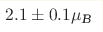 2.1\pm0.1 \mu_{\text{B}}