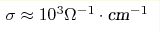 \sigma\approx10^3 \Omega^{-1}\cdot\text{cm}^{-1}