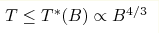 T\leq T^*(B)\propto B^{4/3}