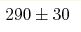 290\pm30 