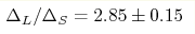 \Delta _{L}/\Delta _{S}=2.85\pm 0.15