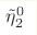 {\tilde \eta }_2^0