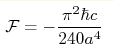 {\mathcal{F}} = -\dfrac{\pi^2\hbar c}{240a^4}