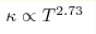 \kappa \propto T^{2.73}