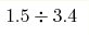 1.5 \div 3.4