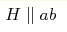 H\parallel {ab}