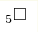 _5\square