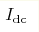 I_\mathrm{dc}
