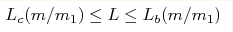 L_c(m/m_1) \le L \le L_b(m/m_1)