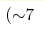 ({\sim} 7 