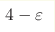 4-\varepsilon