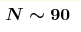 \boldsymbol{N\sim90}