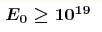 \boldsymbol{E_0\geq10^{19}}