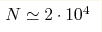 N\simeq 2\cdot 10^4