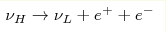 \nu_{H}\rightarrow\nu_{L}+e^++e^-