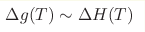 \Delta g(T)\sim\Delta H(T)