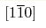 [1\overline{1}0]
