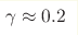\gamma\approx 0.2 