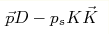 \vec p D-p_sK\vec K