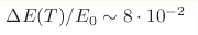 \Delta E(T)/E_0\sim 8\cdot10^{-2}