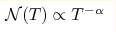 {\cal N}(T)\propto T^{-\alpha}