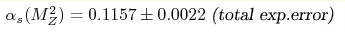 \alpha_s(M_Z^2) = 0.1157 \hm\pm 0.0022 \mbox{(total exp.error)}

