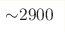 {\sim} 2900