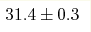 31.4 \pm 0.3 