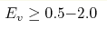 E_v\geq0.5{-}2.0 