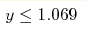 y\leq 1.069