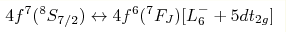 4f^7({}^8S_{7/2})\leftrightarrow 4f^6({}^7F_J)[L^-_6+5dt_{2g}]