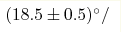 (18.5\pm 0.5) ^\circ/