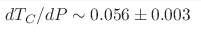 dT_C/dP\sim0.056\pm0.003 