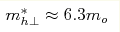 m^*_{h\perp}\approx6.3m_o