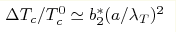 \Delta T_{c}/T_{c}^{0}\simeq b_{2}^{\ast }(a/\lambda _{T})^{2}
