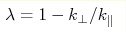 \lambda=1-k_\perp/k_\parallel